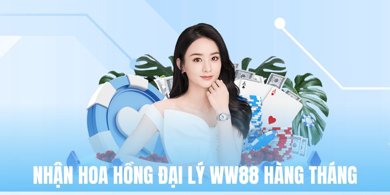 Nhận hoa hồng siêu lớn từ WW88 vào đầu tháng