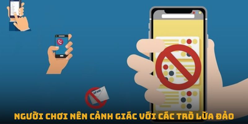 Người chơi nên cảnh giác với các trò lừa đảo