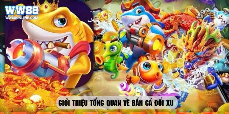 Bắn cá đổi xu là hình thức giải trí xu hướng hút tại WW88