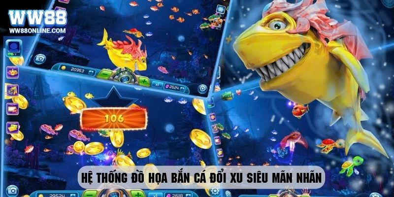 Giao diện đồ họa của game bắn cá đổi xu cực cuốn hút