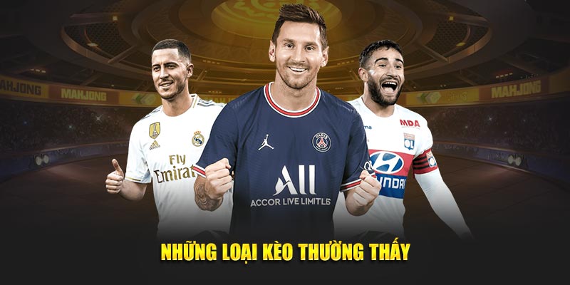 Những loại kèo thường thấy