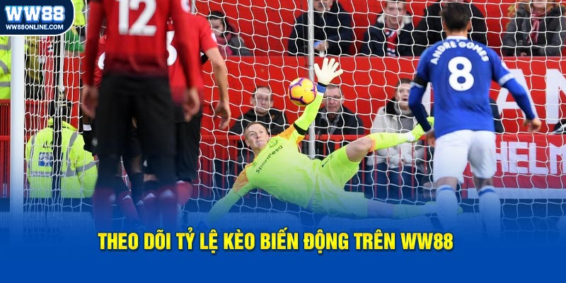 Theo dõi tỷ lệ biến động trên WW88